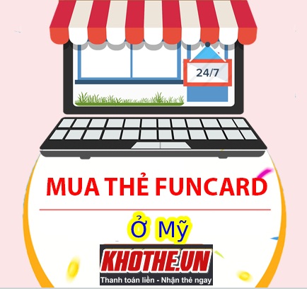 Mua Thẻ Funcard Online - Nạp Funcard Ở Mỹ