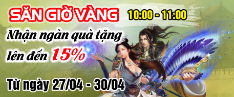 Săn Giờ Vàng - Nhận Ngàn Quà Tặng Lên Đến 15%