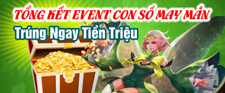 Tổng Kết Event Con Số May Mắn - Trúng Ngay Độc Đắc