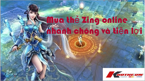 Bí kíp mua thẻ zing online nhanh chóng và tiện lợi