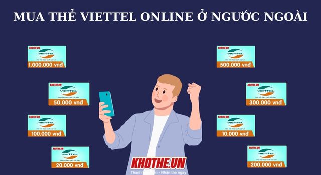 Các Cách Mua Thẻ Viettel Online Khi Đang Ở Nước Ngoài