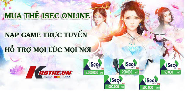 Mua thẻ Isec online– nạp game trực tuyến- hỗ trợ  mọi lúc mọi nơi